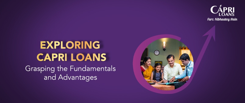 Exploring Capri Loans: Grasping the Fundamentals and Advantages